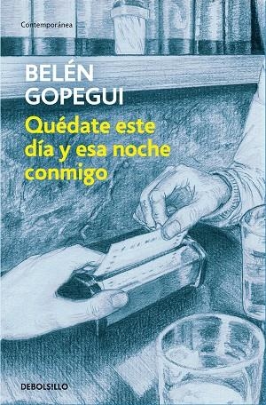 QUÉDATE ESTE DÍA Y ESTA NOCHE CONMIGO | 9788466346443 | GOPEGUI, BELÉN