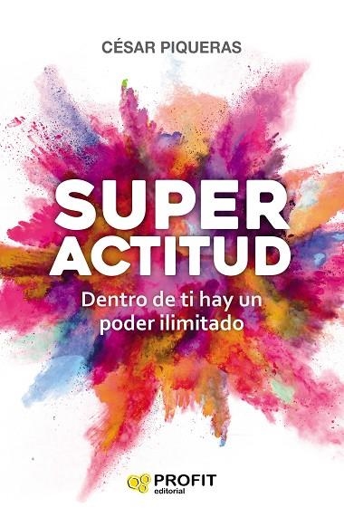 SUPERACTITUD. DENTRO DE TI HAY UN PODER ILIMITADO | 9788417209667 | PIQUERAS GÓMEZ DE ALBACETE, CÉSAR