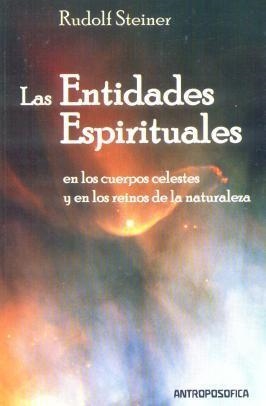 LAS ENTIDADES ESPIRITUALES EN LOS CUERPOS CELESTES Y EN LOS REINOS DE LA NATURALEZA | 9789871368266 | RUDOLF STEINER