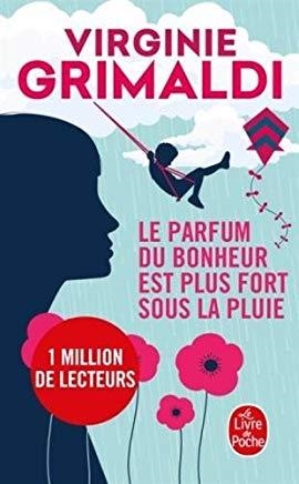 LE PARFUM DU BONHEUR EST PLUS FORT SOUS LA PLUIE | 9782253088110 | GRIMALDI,VIRGINIE