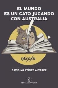 EL MUNDO ES UN GATO JUGANDO CON AUSTRALIA | 9788408206606 | MARTÍNEZ ÁLVAREZ. RAYDEN, DAVID