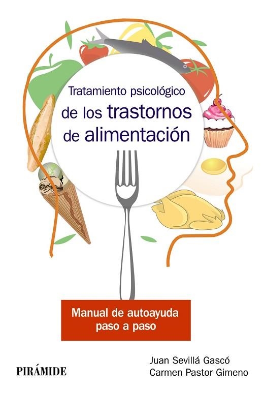 TRATAMIENTO PSICOLÓGICO DE LOS TRASTORNOS DE ALIMENTACIÓN,MANUAL DE AUTOAYUDA PASO A PASO | 9788436840995 | SEVILLÁ GASCÓ, JUAN/PASTOR GIMENO, CARMEN