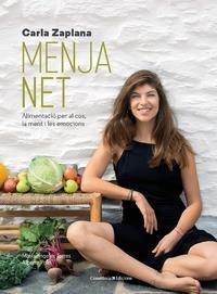 MENJA NET. ALIMENTACIÓ PER AL COS, LA MENT I LES EMOCIONS | 9788490347997 | ZAPLANA VERGÉS, CARLA