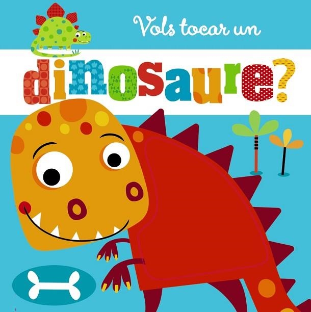 VOLS TOCAR UN DINOSAURE? | 9788499068794