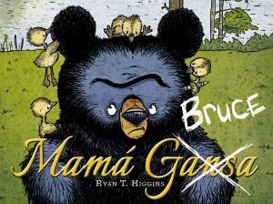 MAMÁ GANSA BRUCE | 9788469848746 | HIGGINS, RYAN T.