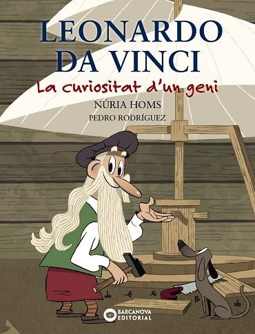 LEONARDO DA VINCI. LA CURIOSITAT D'UN GENI. | 9788448947743 | HOMS, NÚRIA