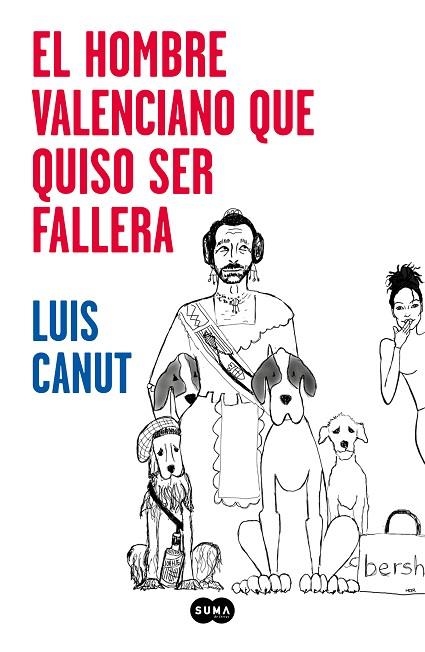 EL HOMBRE VALENCIANO QUE QUISO SER FALLERA | 9788491293132 | CANUT, LUIS