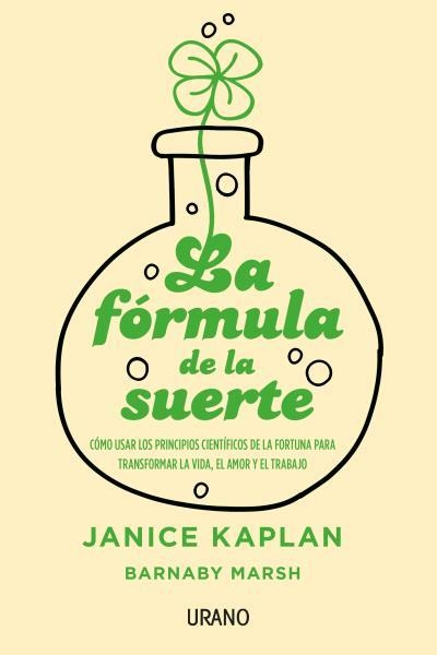 LA FÓRMULA DE LA SUERTE. CÓMO USAR LOS PRINCIPIOS CIENTÍFICOS DE LA FORTUNA PARA TRANSFORMAR LA VIDA, EL | 9788416720422 | KAPLAN, JANICE/MARSH, BARNABY