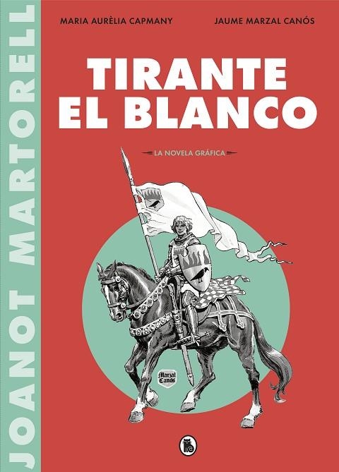 TIRANTE EL BLANCO (LA NOVELA GRÁFICA) | 9788402422088 | MARIA AURELIA CAPMANY / JAUME MARZAL CANOS