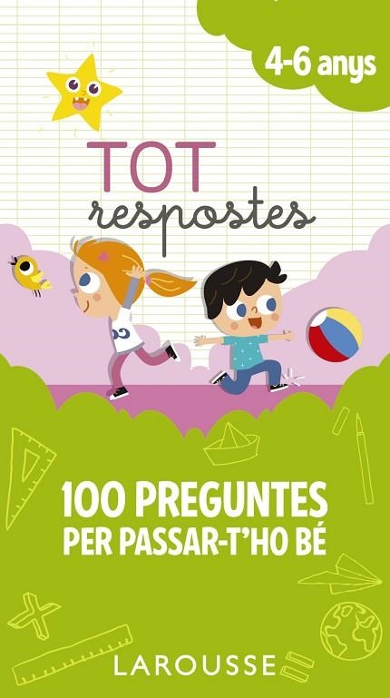 TOT RESPOSTES.100 PREGUNTES PER PASSAR-T'HO BÉ 4-6 ANYS | 9788417273835 | LAROUSSE EDITORIAL