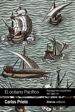 EL OCÉANO PACÍFICO: NAVEGANTES ESPAÑOLES DEL SIGLO XVI | 9788491814986 | PRIETO, CARLOS