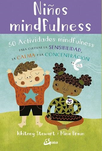 NIÑOS MINDFULNESS 50 ACTIVIDADES PARA CULTIVAR LA SENSIBILIDAD LA CALMA Y LA CONCENTRACION | 9788484457459 | STEWART, WHITNEY/BRAUN,MINA