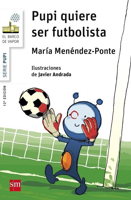 PUPI QUIERE SER FUTBOLISTA | 9788467576931 | MENÉNDEZ-PONTE, MARÍA