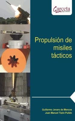 PROPULSIÓN DE MISILES TÁCTICOS | 9788417289256 | DE MENCOS, GUILLERMO  DE; TIZÓN, JUAN