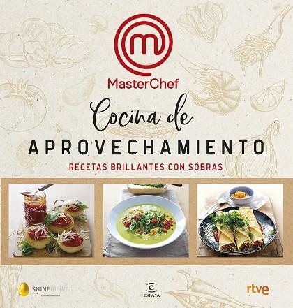 COCINA DE APROVECHAMIENTO. RECETAS BRILLANTES CON SOBRAS | 9788467055399 | MASTERCHEF