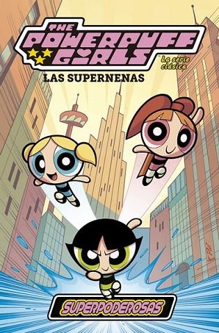 LAS SUPERNENAS: LA SERIE CLÁSICA 1. SUPERPODEROSAS | 9788467934632