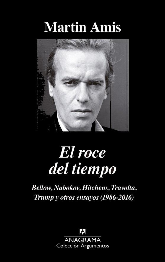 EL ROCE DEL TIEMPO,BELLOW,NABOKOV,TRAVOLTA,HITCHENS,TRUMP Y OTROS RNSAYOS 1986-2016 | 9788433964342 | AMIS, MARTIN