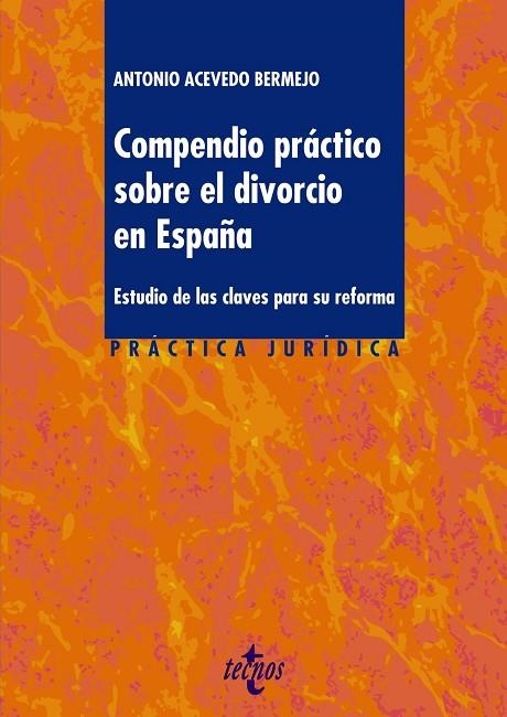 COMPENDIO PRÁCTICO SOBRE EL DIVORCIO EN ESPAÑA. ESTUDIO DE LAS CLAVES PARA SU REFORMA | 9788430976362 | ACEVEDO BERMEJO, ANTONIO