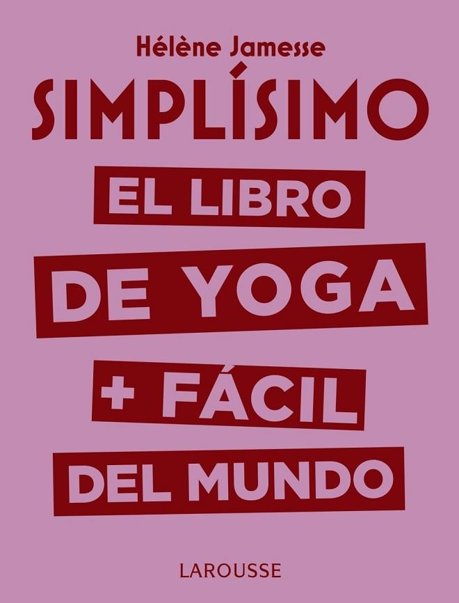 SIMPLÍSIMO. EL LIBRO DE YOGA + FÁCIL DEL MUNDO | 9788417720117 | JAMESSE, HÉLÈNE