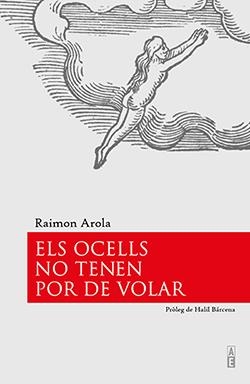 ELS OCELLS NO TENEN POR A VOLAR | 9788494954443 | AROLA,RAIMON