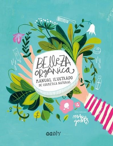 BELLEZA ORGÁNICA. MANUAL ILUSTRADO DE COSMÉTICA NATURAL | 9788425230790 | GODAS, MARU