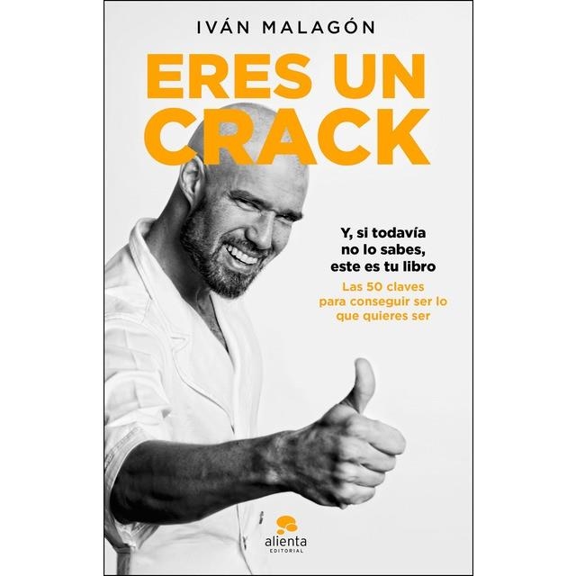 ERES UN CRACK. Y, SI TODAVÍA NO LO SABES, ÉSTE ES TU LIBRO | 9788417568436 | MALAGÓN, IVÁN