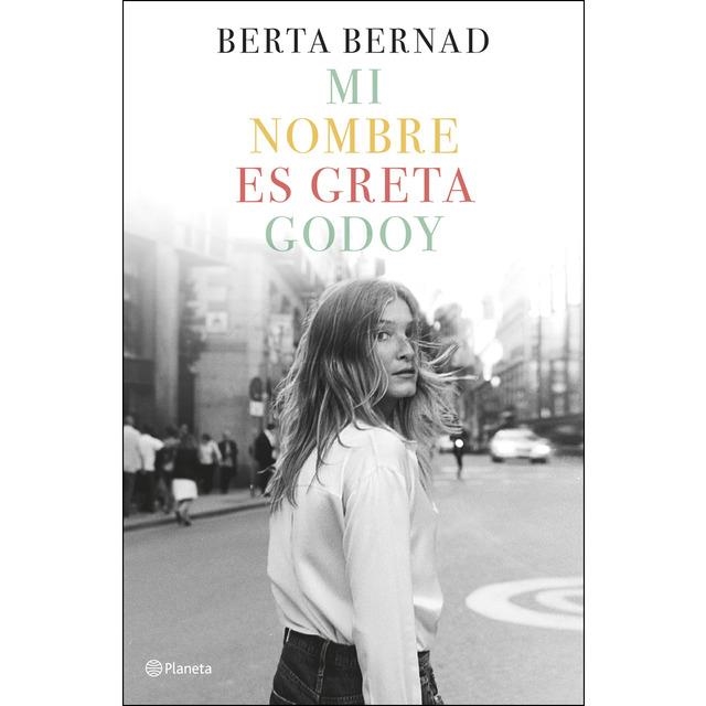 MI NOMBRE ES GRETA GODOY | 9788408207832 | BERNAD CIFUENTES, BERTA