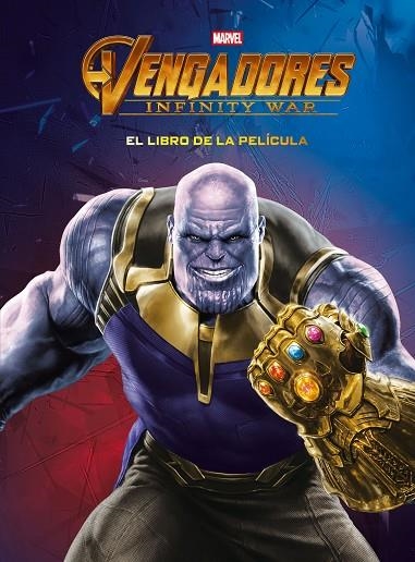 VENGADORES. INFINITY WAR. EL LIBRO DE LA PELÍCULA | 9788416914579 | MARVEL