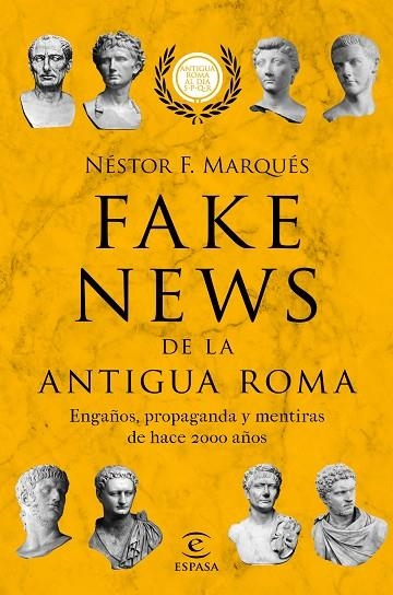 FAKE NEWS DE LA ANTIGUA ROMA. ENGAÑOS, PROPAGANDA Y MENTIRAS DE HACE 2000 AÑOS | 9788467055610 | MARQUÉS GONZÁLEZ, NÉSTOR F.