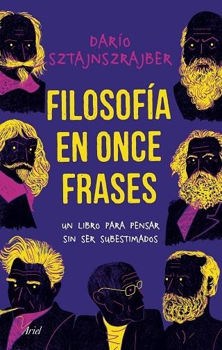 FILOSOFÍA EN ONCE FRASES. UN LIBRO PARA PENSAR SIN SER SUBESTIMADOS | 9788434429949 | SZTAJNSZRAJBER, DARÍO