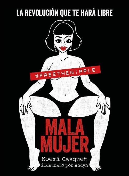 MALA MUJER. LA REVOLUCIÓN QUE TE HARÁ LIBRE | 9788417560898 | CASQUET, NOEMÍ/ANDYN