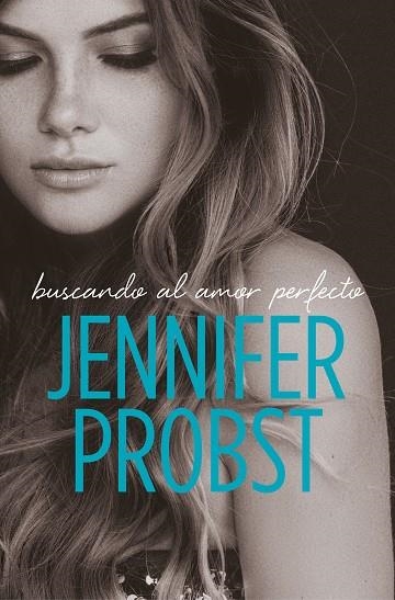 BUSCANDO AL AMOR PERFECTO. EN BUSCA DE... 2 | 9788415962571 | PROBST, JENNIFER