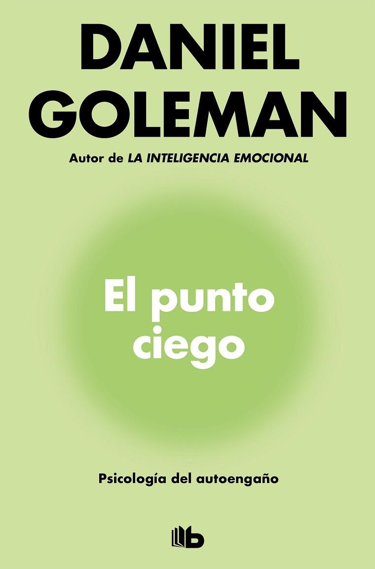 EL PUNTO CIEGO. PSICOLOGÍA DEL AUTOENGAÑO | 9788490708361 | GOLEMAN, DANIEL