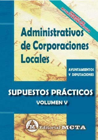 SUPUESTOS PRACTICOS ADMINISTRATIVOS DE CORPORACIONES LOCALES ABRIL 2019 | 9788482194684