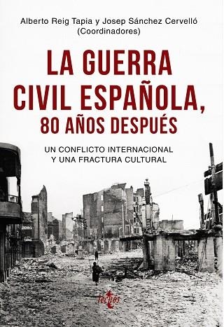 LA GUERRA CIVIL ESPAÑOLA 80 AÑOS DESPUÉS. UN CONFLICTO INTERNACIONAL Y UNA FRACTURA CULTURAL | 9788430976096 | REIG TAPIA, ALBERTO/SÁNCHEZ CERVELLÓ, JOSEP/AUBERT, PAUL/BERAMENDI GONZÁLEZ, JUSTO/BERTRAND, MARYSE/