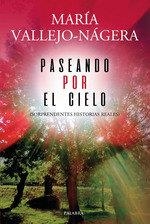 PASEANDO POR EL CIELO. SORPRENDENTES HISTORIAS REALES | 9788490618493 | VALLEJO-NAGERA, MARIA