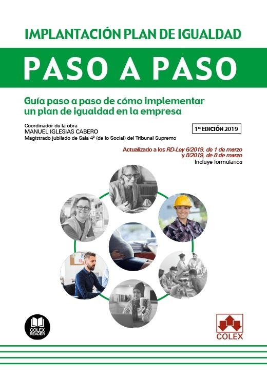 IMPLANTACIÓN DE UN PLAN DE IGUALDAD. PASO A PASO. GUÍA PASO A PASO DE CÓMO IMPLEMENTAR UN PLAN DE IGUALDAD EN LA EMPRESA. CONTIENE FORMULARIOS | 9788417618438