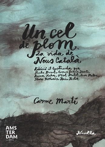 UN CEL DE PLOM. LA VIDA DE NEUS CATALA --ILUSTRAT  | 9788415645733 | MARTÍ I CANTÍ, CARME