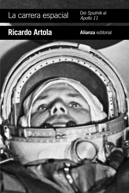 LA CARRERA ESPACIAL: DEL SPUTNIK AL APOLLO 11 | 9788491815204 | ARTOLA, RICARDO