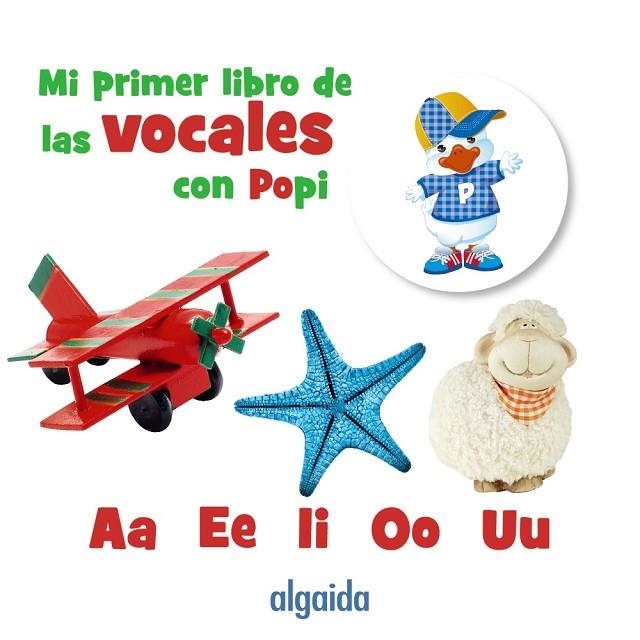 MI PRIMER LIBRO DE LAS VOCALES CON POPI | 9788491890744 | CAMPUZANO VALIENTE, MARÍA DOLORES