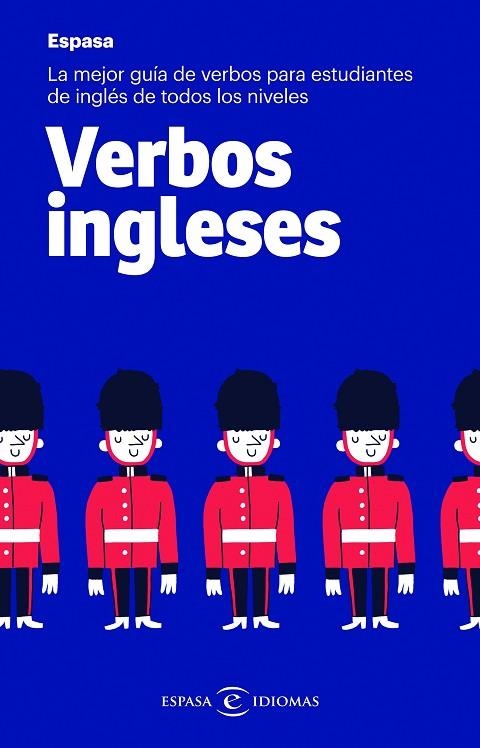 VERBOS INGLESES. LA MEJOR GUÍA DE VERBOS PARA ESTUDIANTES DE INGLÉS DE TODOS LOS NIVELES | 9788467054453 | ESPASA CALPE