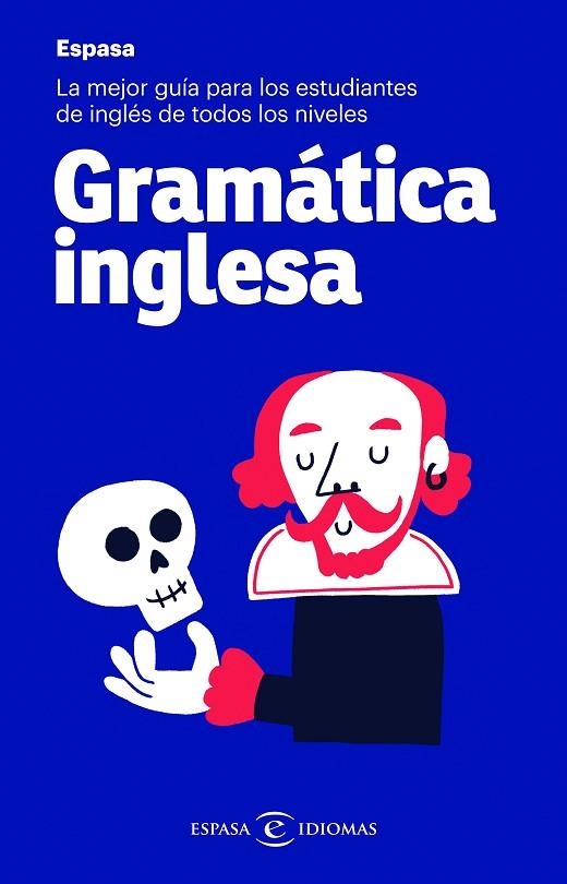 GRAMÁTICA INGLESA. LA MEJOR GUÍA PARA ESTUDIANTES DE INGLÉS DE TODOS LOS NIVELES | 9788467054507 | ESPASA CALPE