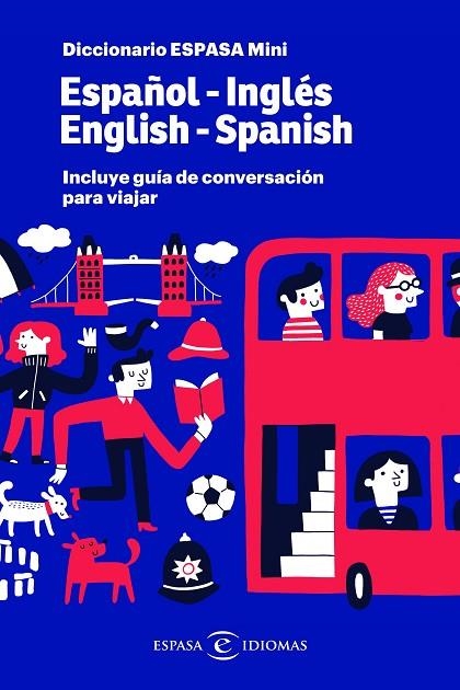 DICCIONARIO ESPASA MINI. ESPAÑOL - INGLÉS. ENGLISH - SPANISH (INCLUYE GUÍA DE CONVERSACIÓN PARA VIAJAR) | 9788467054576 | ESPASA