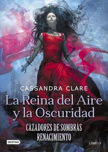 LA REINA DEL AIRE Y LA OSCURIDAD. CAZADORES DE SOMBRAS RENACIMIENTO 3 | 9788408208525 | CLARE, CASSANDRA