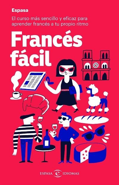 FRANCÉS FÁCIL EL CURSO MÁS SENCILLO Y EFICAZ PARA APRENDER FRANCÉS A TU PROPIO RITMO | 9788467054415 | ESPASA CALPE