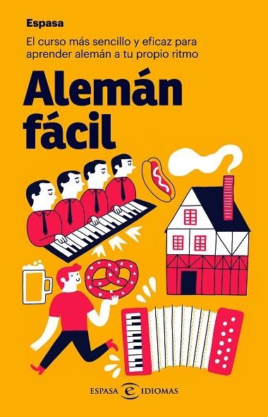 ALEMÁN FÁCIL. EL CURSO MÁS SENCILLO Y EFICAZ PARA APRENDER FRANCÉS A TU PROPIO RITMO | 9788467054422 | ESPASA CALPE