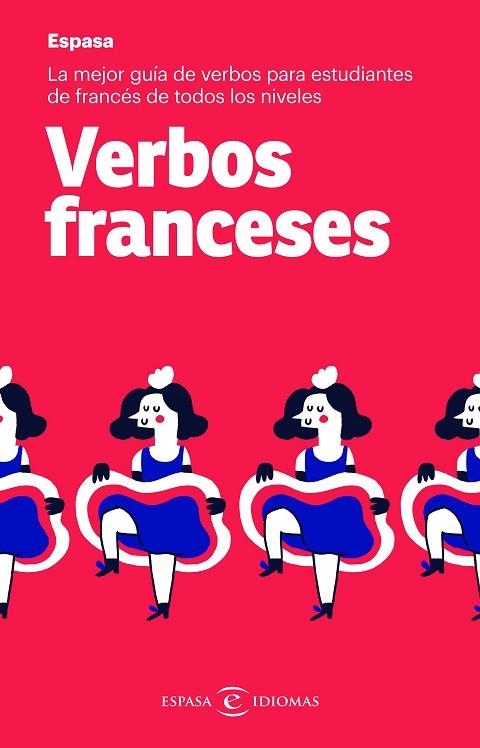 VERBOS FRANCESES. LA MEJOR GUÍA DE VERBOS PARA ESTUDIANTES DE FRANCÉS DE TODOS LOS NIVELES | 9788467054491 | ESPASA CALPE