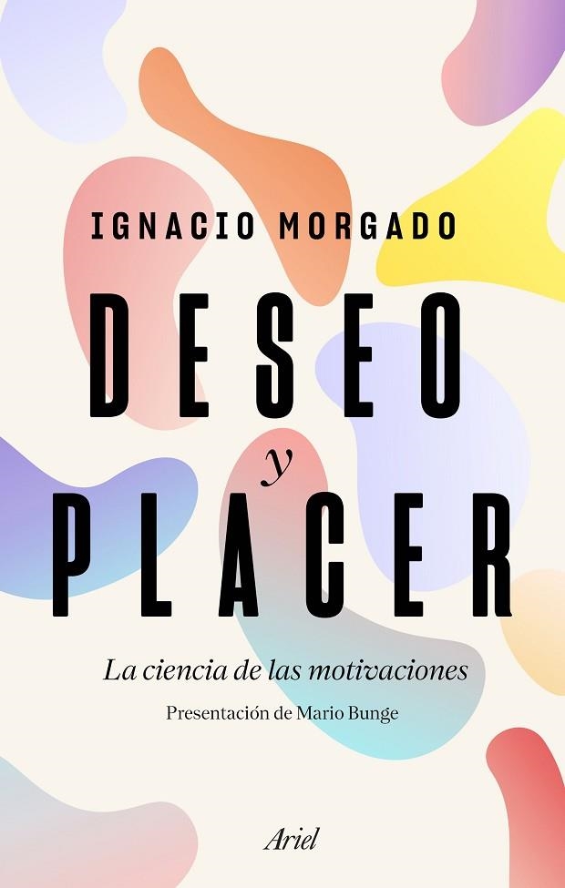 DESEO Y PLACER. LA CIENCIA DE LAS MOTIVACIONES | 9788434430488 | MORGADO BERNAL, IGNACIO