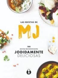 LAS RECETAS DE MJ: 100 RECETAS RECONFORTANTES JODIDAMENTE DELICIOSAS | 9788412015805 | MARTÍNEZ, Mª JOSÉ