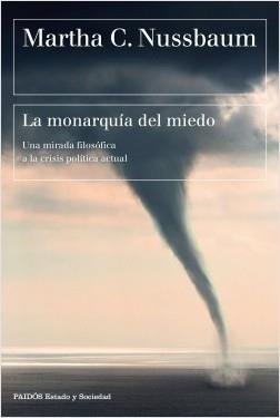 LA MONARQUÍA DEL MIEDO. UNA MIRADA FILOSÓFICA A LA CRISIS POLÍTICA ACTUAL | 9788449335853 | NUSSBAUM, MARTHA C.